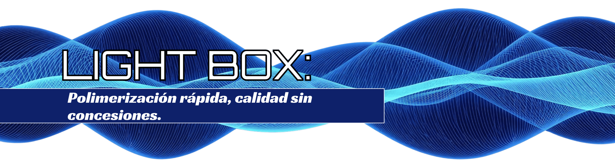Polimerización rápida, calidad sin concesiones.